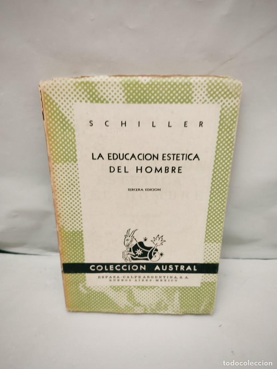 Libros de segunda mano: La educaci&oacute;n est&eacute;tica del hombre (Tercera edici&oacute;n M&eacute;xico 1952, Colecci&oacute;n: Austral)