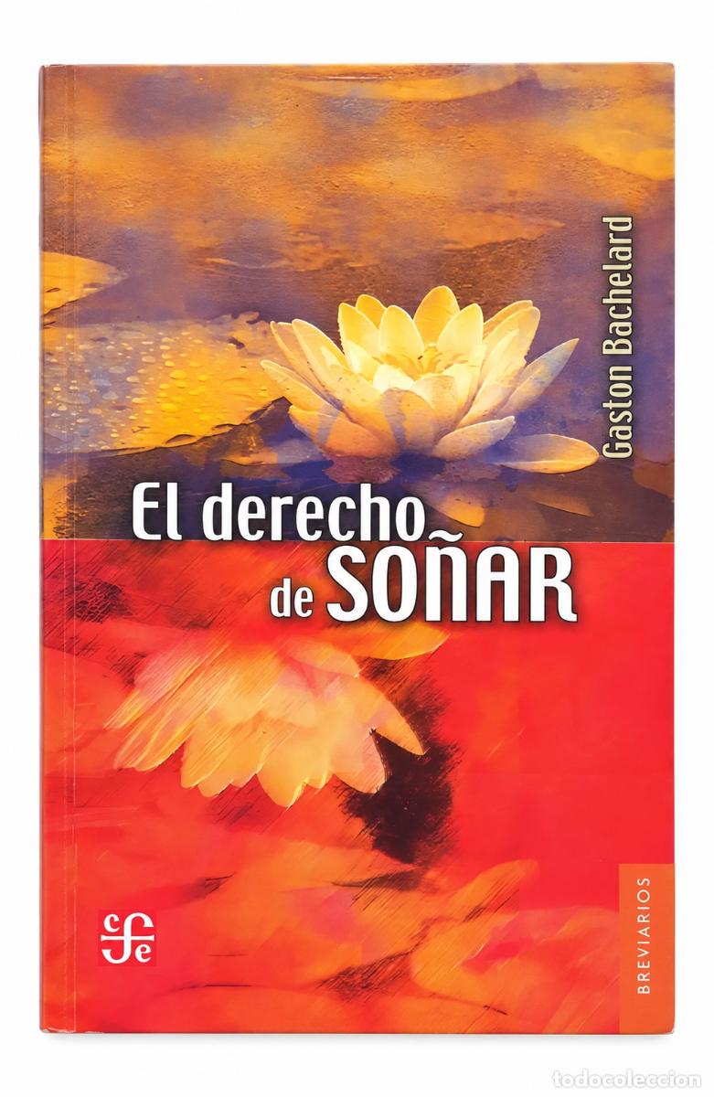 Libros de segunda mano: Gaston Bachelard &ndash; El derecho de so&ntilde;ar &ndash; FCE &ndash; Breviarios &ndash; 1985 LM