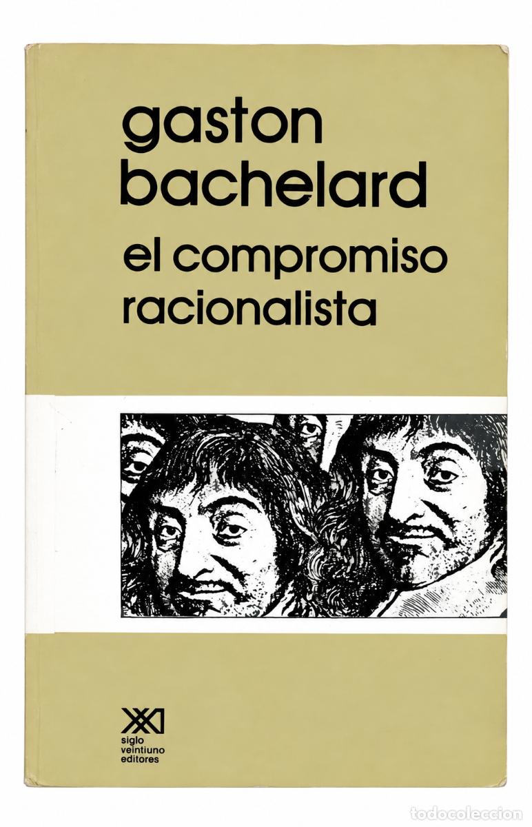 Libros de segunda mano: Gaston Bachelard &ndash; El compromiso racionalista &ndash; Siglo XXI &ndash; 2005 LM