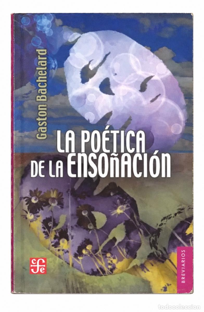 Libros de segunda mano: Gaston Bachelard &ndash; La po&eacute;tica de la enso&ntilde;aci&oacute;n &ndash; FCE &ndash; 1982 LM