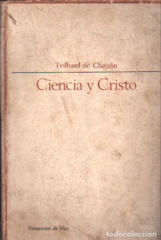 Libros de segunda mano: CIENCIA Y CRISTO. TEILHARD DE CHARDIN. A-FIL-1324