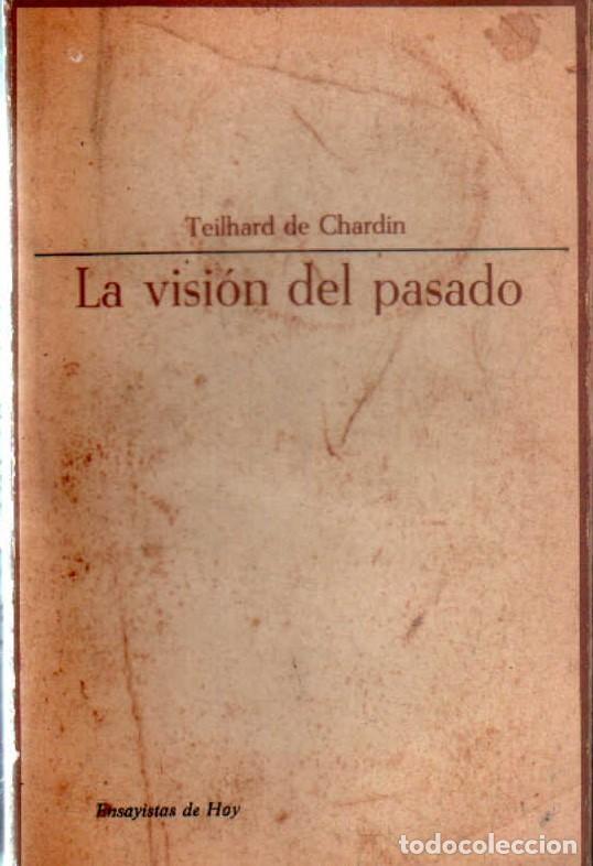 Libros de segunda mano: LA VISI&Oacute;N DEL PASADO. TEILHARD DE CHARDIN. A-FIL-1330