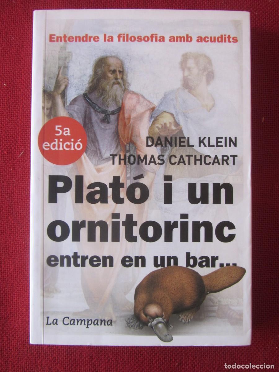 Libros de segunda mano: PLAT&Oacute; I UN ORNITORINC ENTREN EN UN BAR... D.KLEIN-T. CATCHCART. ED. LA CAMPANA. 5&ordf;ED 2008