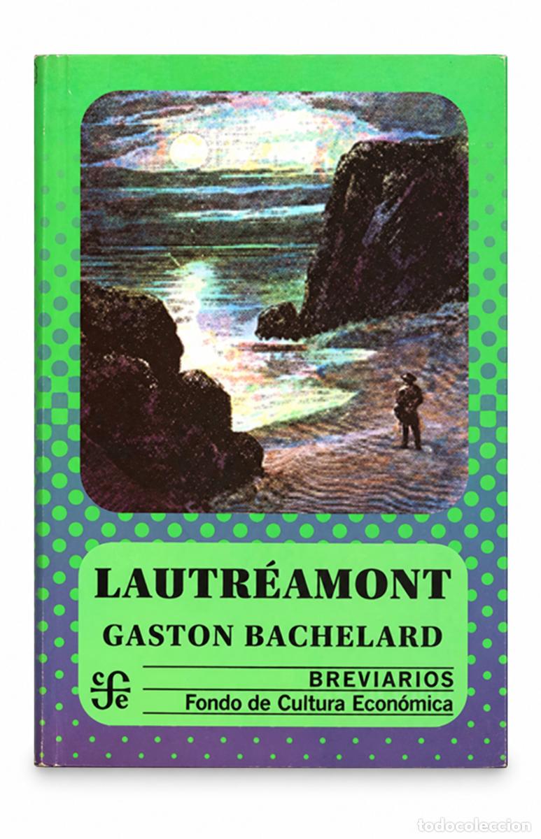 Libros de segunda mano: Gaston Bachelard &ndash; Lautr&eacute;amont &ndash; Fondo de Cultura Econ&oacute;mica LM
