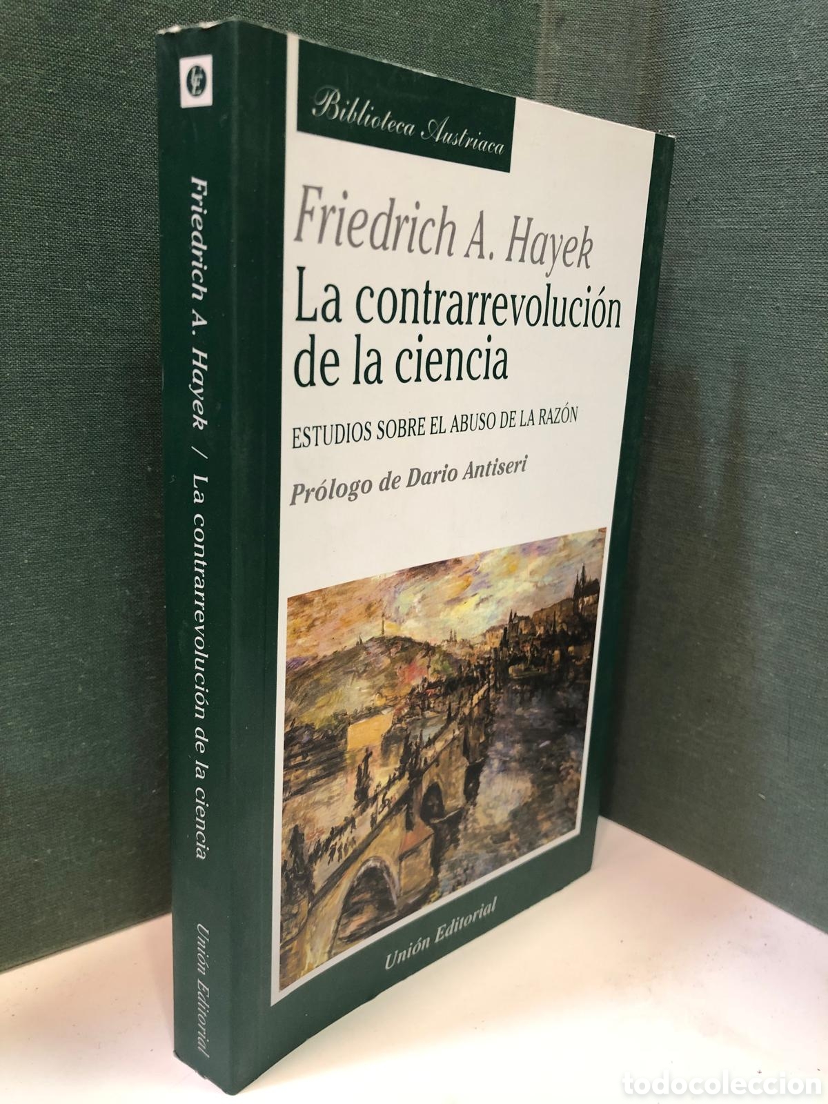 Gebrauchte B&uuml;cher: La contrarrevoluci&oacute;n de la ciencia. Estudios sobre el abuso de la raz&oacute;n - Friedrich A. Hayek
