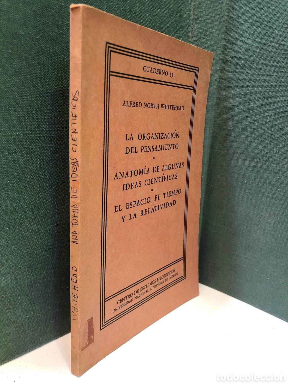 Second hand books: La organizaci&oacute;n del pensamiento. Anatom&iacute;a de algunas ideas cient&iacute;ficas. El espacio... A. Whitehead