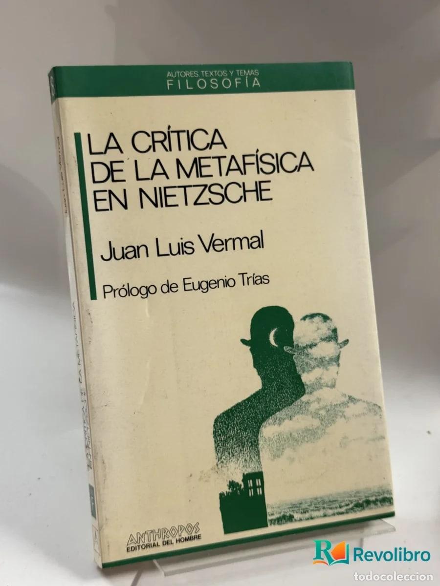 Libros de segunda mano: La Cr&iacute;tica de la Metaf&iacute;sica en Nietzsche - Juan Luis Vermal