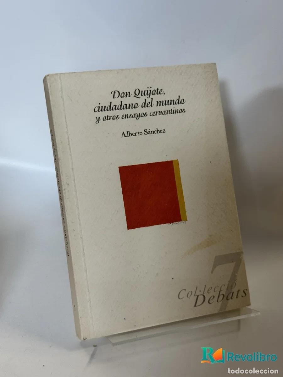 Libros de segunda mano: Don Quijote, ciudadano del mundo y otros ensayos cervantinos - Alberto S&aacute;nchez