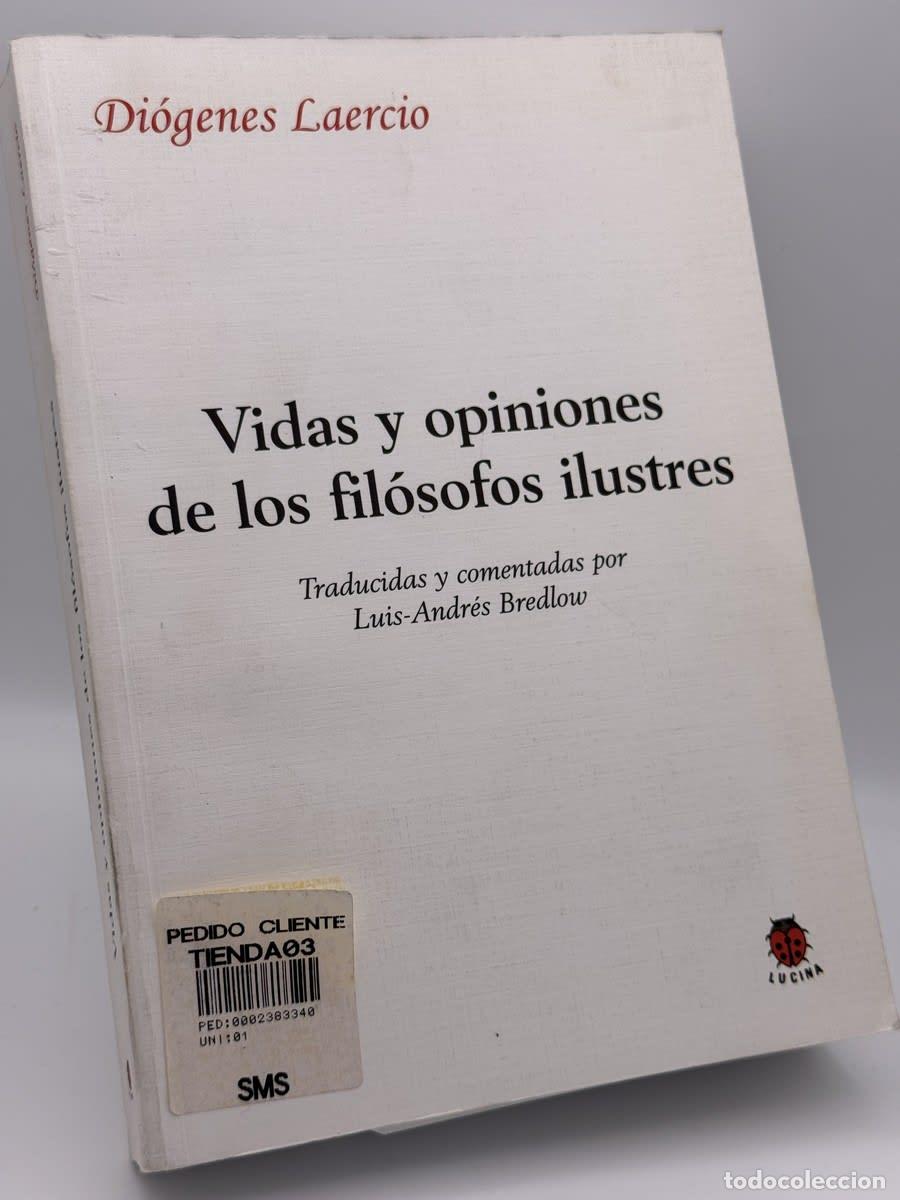 Libros de segunda mano: Vidas y opiniones de los fil&oacute;sofos ilustres - Di&oacute;genes Laercio
