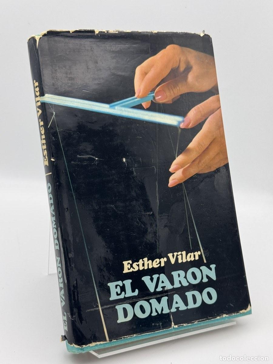 Libros de segunda mano: El var&oacute;n domado - Esther Vilar