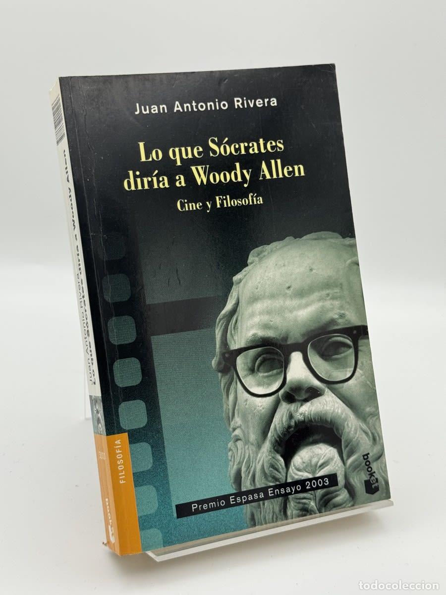 Libros de segunda mano: Lo Que Socrates Dir&iacute;a a Woody Allen - Juan Antonio Rivera