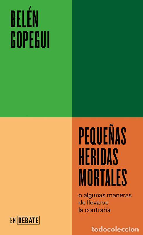 Libros de segunda mano: Peque&ntilde;as heridas mortales. - Gopegui, Bel&eacute;n.
