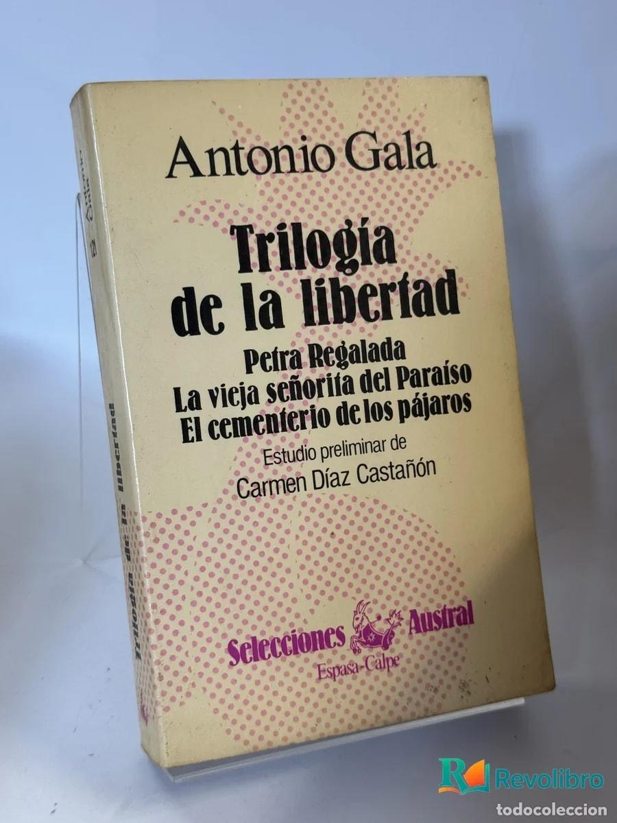 Libros de segunda mano: Trilog&iacute;a de la libertad - Antonio Gala