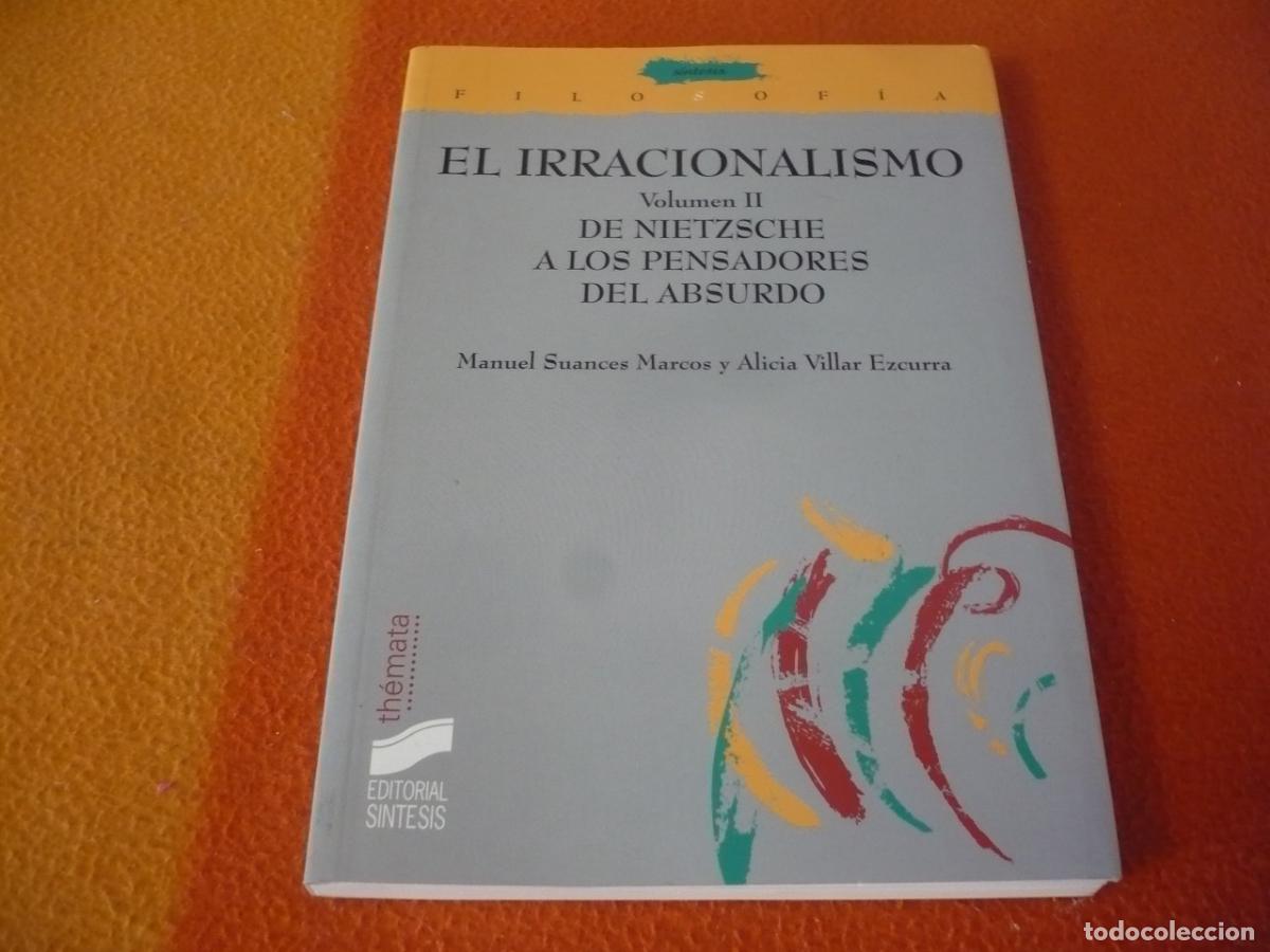 Libros de segunda mano: EL IRRACIONALISMO II (SUANCES VILLAR) DE NIETZSCHE A LOS PENSADORES DEL ABSURDO FILOSOFIA