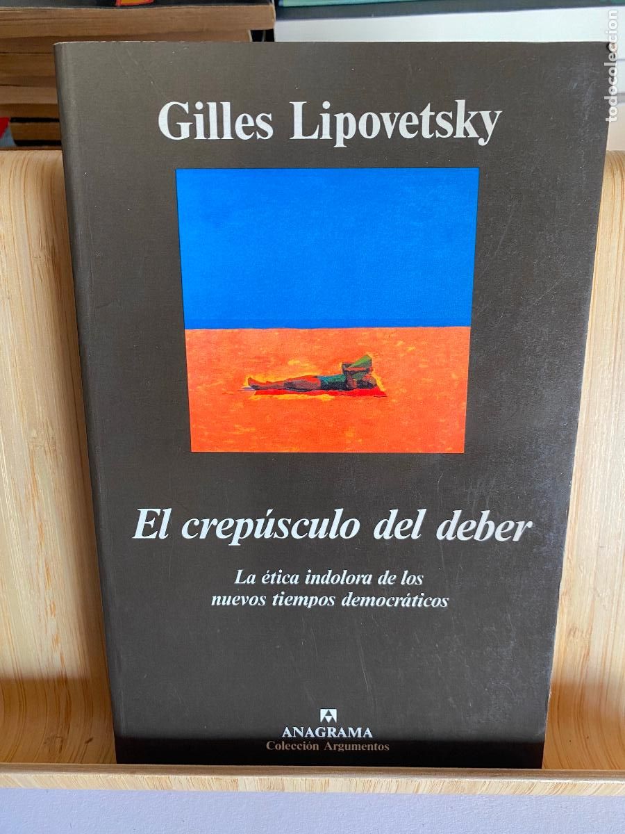 Libros de segunda mano: EL CREP&Uacute;SCULO DEL DEBER. GILLES LIPOVETSKY. EDITORIAL ANAGRAMA