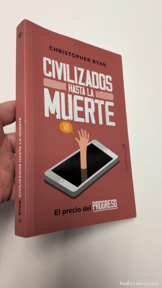 Libros de segunda mano: Civilizados hasta la muerte - Christopher Ryan