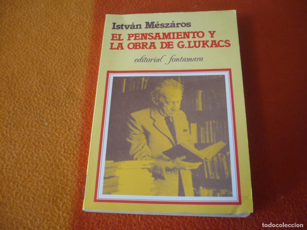 Libros de segunda mano: EL PENSAMIENTO Y LA OBRA DE G. LUKACS (MESZAROS) FILOSOFIA MARXISMO DIALECTICA ESTETICA FONTAMARA