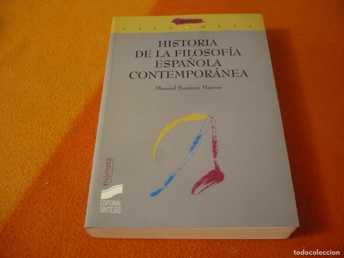 Libros de segunda mano: HISTORIA DE LA FILOSOFIA ESPA&Ntilde;OLA CONTEMPORANEA (SUANCES) BALMES UNAMUNO ZUBIRI SINTESIS XIX XX