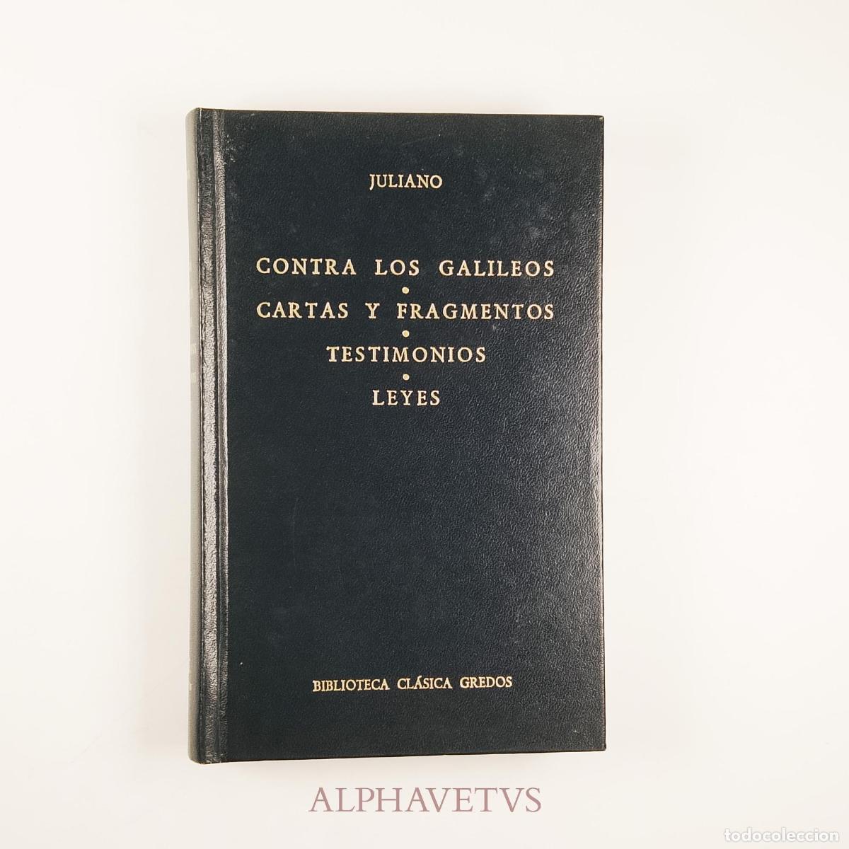 Second hand books: Contra galileos cartas y fragmentos, testimonios, leyes. - Gredos - El Ap&oacute;stata, Juliano