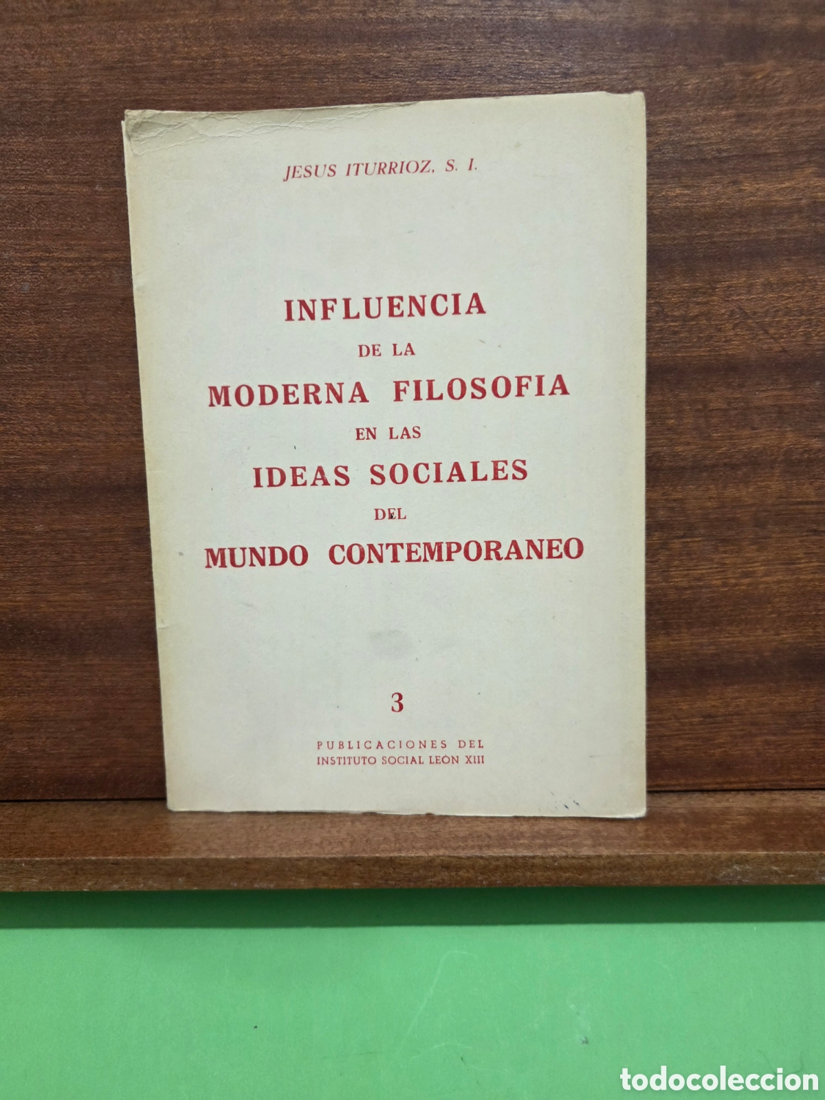 Libros de segunda mano: &rdquo;&rdquo;INFLUENCIA DE LA MODERNA FILOSOF&Iacute;A EN LAS IDEAS SOCIALES DEL MUNDO CONTEMPOR&Agrave;NEO&rdquo;&rdquo;..JES&Uacute;S ITURRIOZ