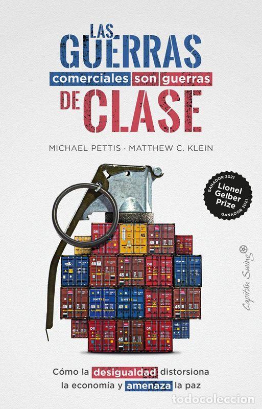 Libros de segunda mano: Las guerras comerciales son guerras de clases. - Klein, Pettis; Klein, Matthew; Herreros, Francisco.