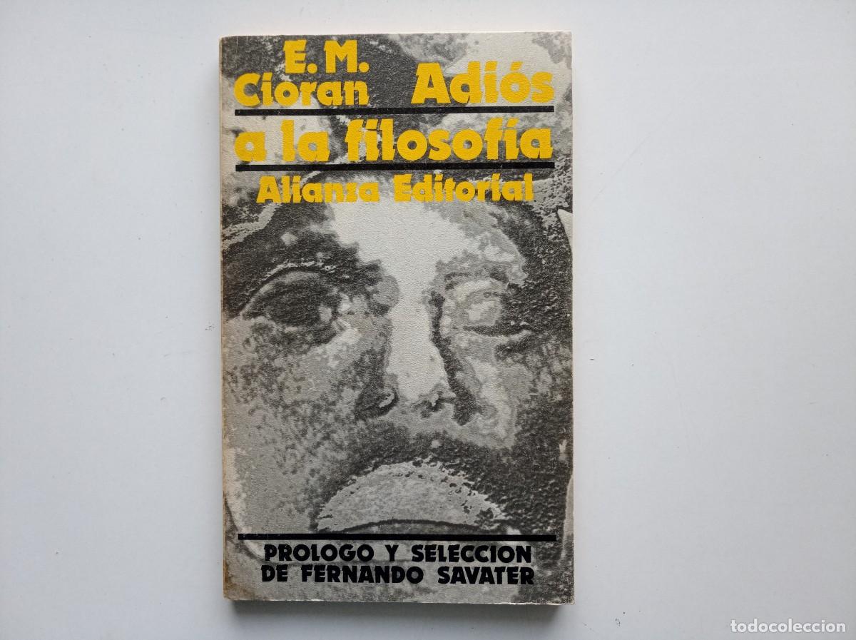 Libros de segunda mano: E.M. CIORAN. ADI&Oacute;S A LA FILOSOFIA. ALIANZA EDITORIAL. 1980.