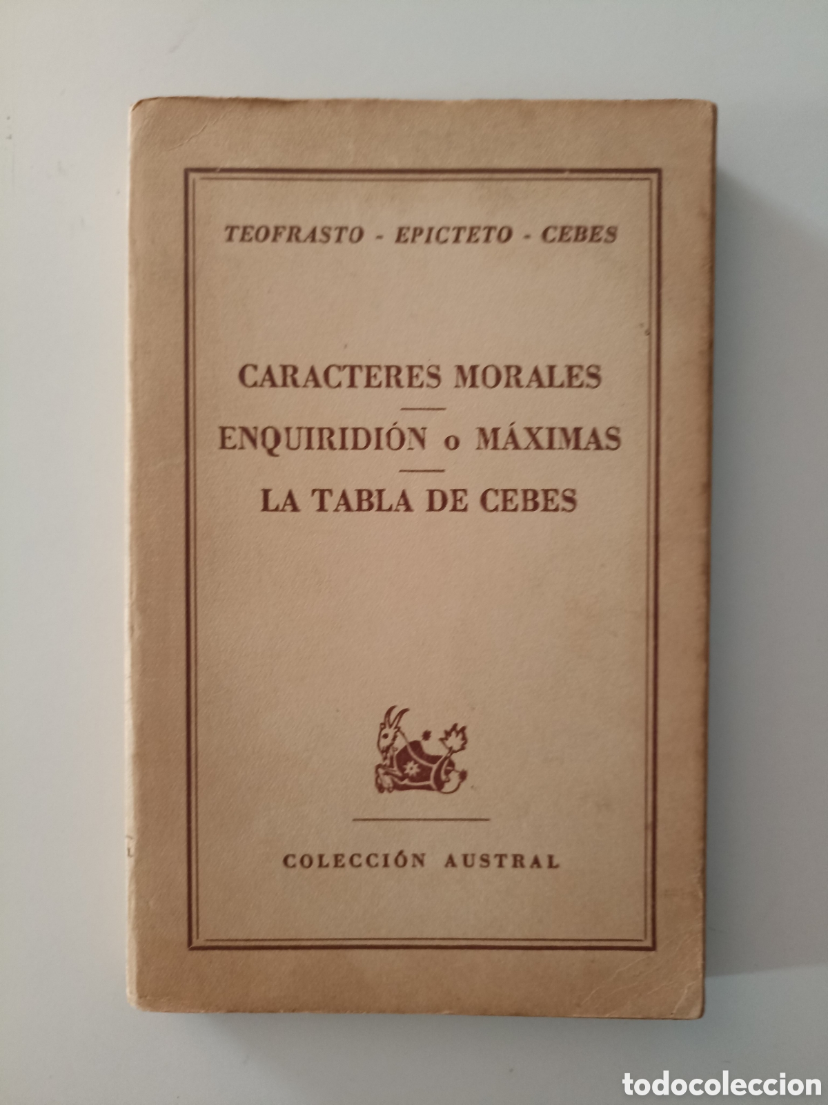 Libros de segunda mano: Teofrasto / Epicteto / Cebes - Caracteres morales / Enquiridi&oacute;n o M&aacute;ximas / La tabla (Austral, 1947)