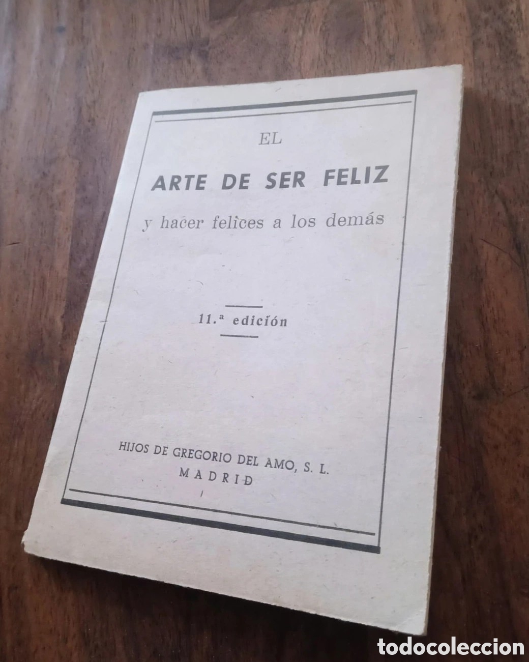 Libros de segunda mano: El arte de ser feliz y hacer feliz a los dem&aacute;s