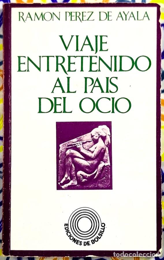 Libros de segunda mano: Viaje entretenido al pa&iacute;s del ocio - Ram&oacute;n P&eacute;rez de Ayala &ndash; Ed. Guadarrama, 1975
