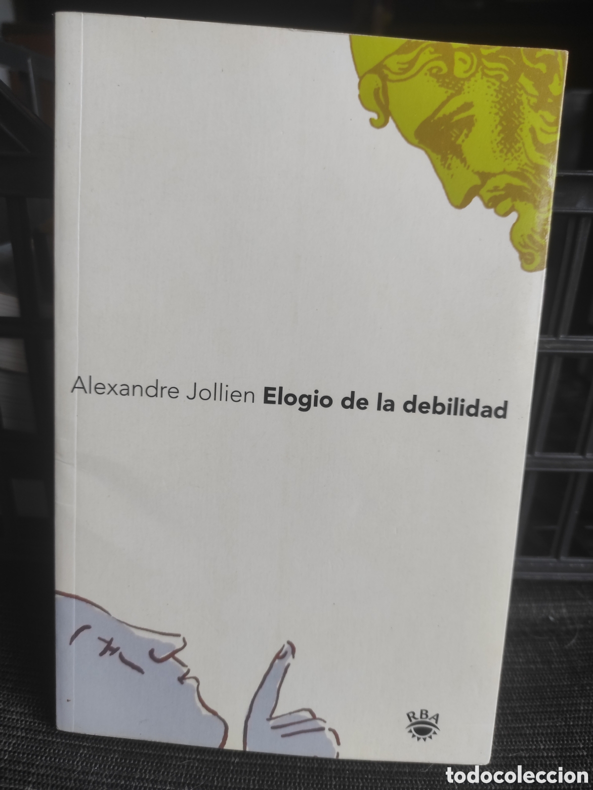 Libros de segunda mano: Elogio de la debilidad. Alexandre Jollien.