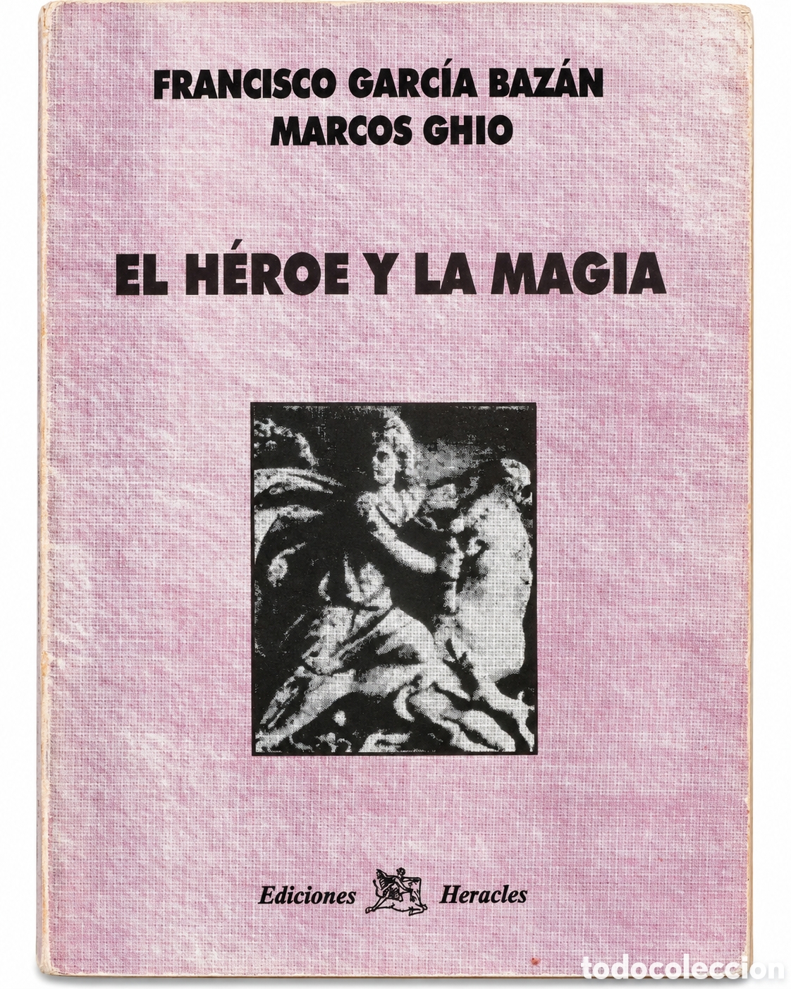 Libros de segunda mano: FRANCISCO GARC&Iacute;A BAZ&Aacute;N &ndash; MARCOS GHIO &ndash; EL H&Eacute;ROE Y LA MAGIA &ndash; LML