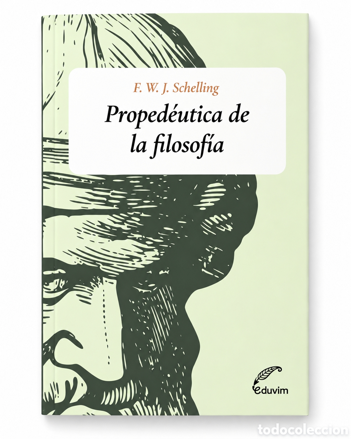 Libros de segunda mano: FRIEDRICH W. J. SCHELLING &ndash; PROPED&Eacute;UTICA DE LA FILOSOF&Iacute;A &ndash; EDUVIM &ndash; 2018 &ndash; LML
