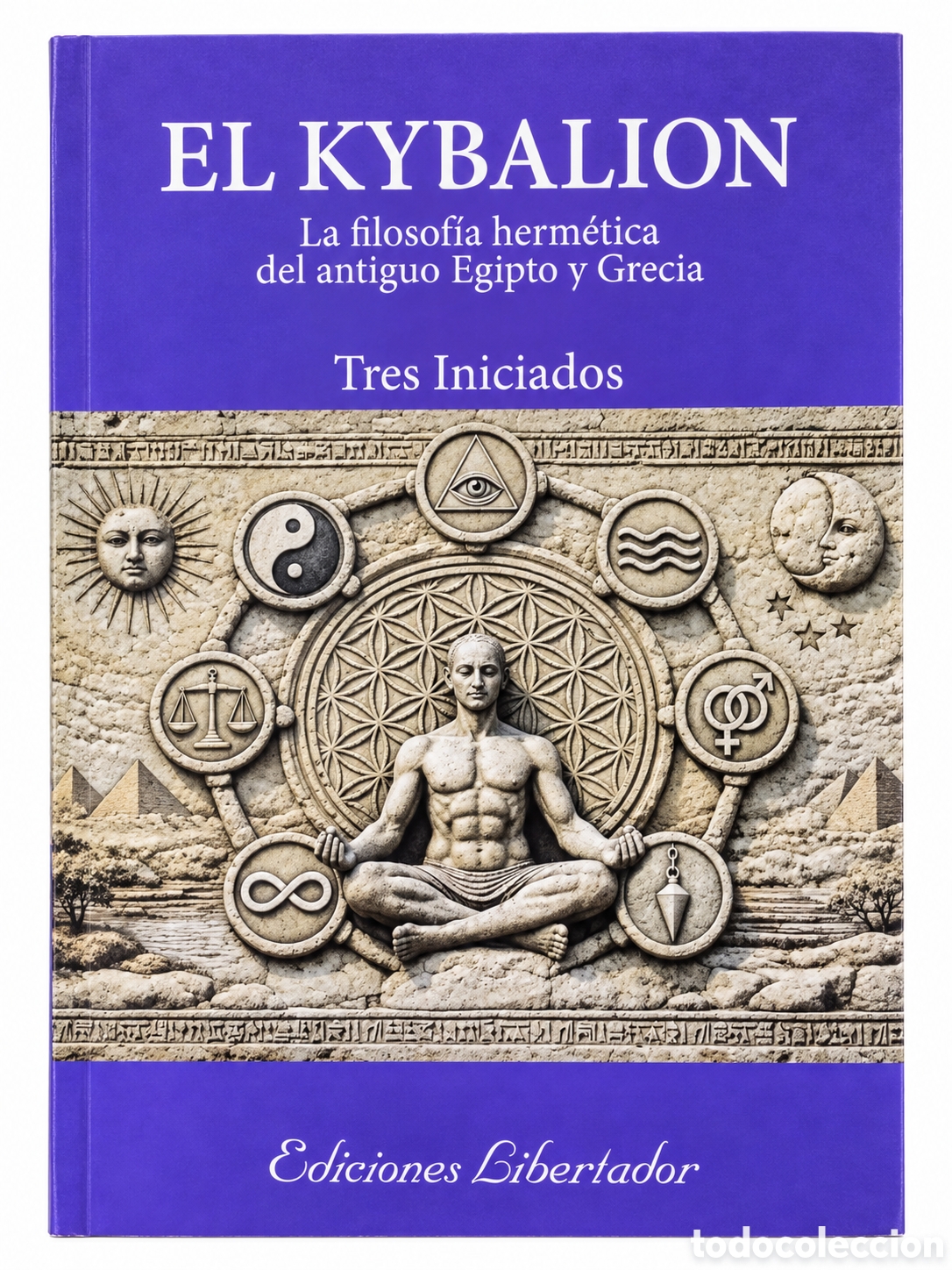 Libros de segunda mano: TRES INICIADOS &ndash; EL KYBALION. LA FILOSOF&Iacute;A HERM&Eacute;TICA DEL ANTIGUO EGIPTO Y GRECIA &ndash; LML