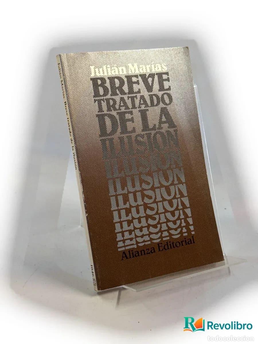 Libros de segunda mano: Breve tratado de la ilusi&oacute;n - Juli&aacute;n Mar&iacute;as
