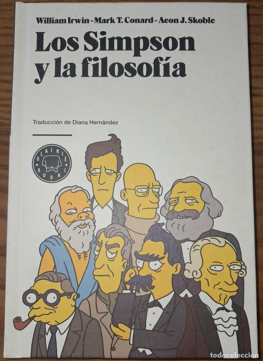 Libros de segunda mano: WILLIAM IRWIN, MARK CONARD, AEON SKOBLE: LOS SIMPSON Y LA FILOSOFIA.