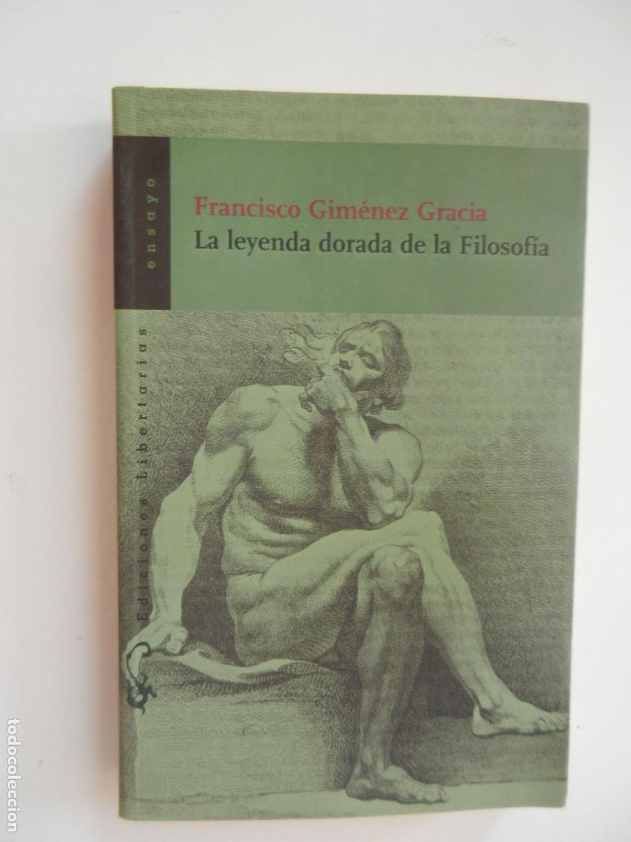 Libros de segunda mano: LA LEYENDA DORADA DE LA FILOSOF&Iacute;A - FRANCISCO JIMENEZ GRACIA - EDICIONES LIBERTARIAS 1998