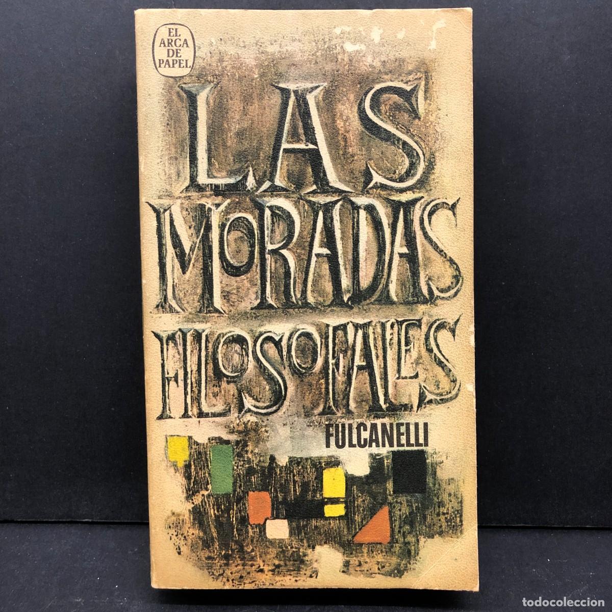 Libros de segunda mano: LAS MORADAS FILOSOFALES - FULCANELLI - EL ARCA DE PAPEL / 459