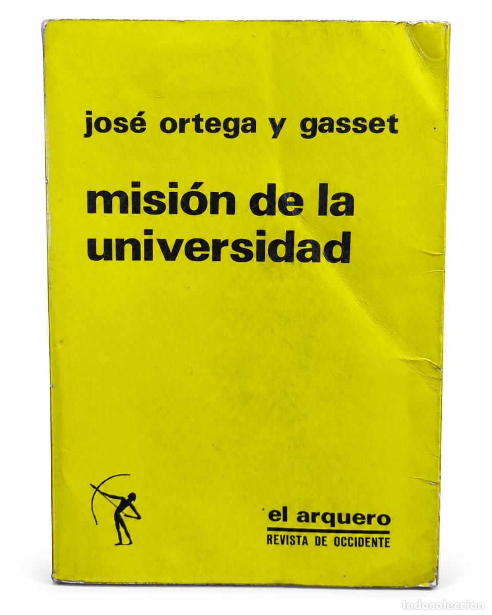 Libros de segunda mano: JOS&Eacute; ORTEGA Y GASSET &ndash; MISI&Oacute;N DE LA UNIVERSIDAD Y OTROS ENSAYOS AFINES &ndash; REVISTA DE OCCIDENTE &ndash; 1968