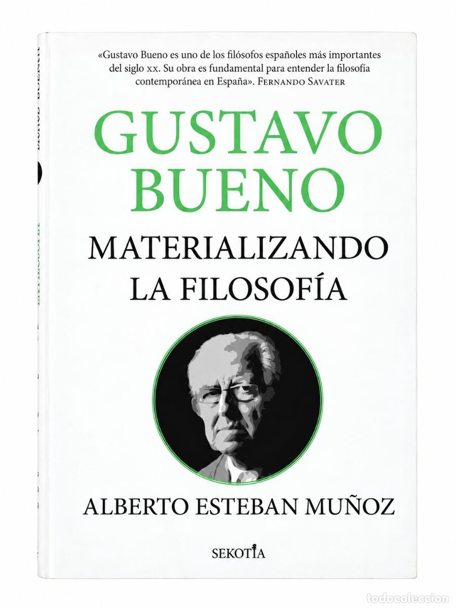 Libros de segunda mano: 1. ALBERTO ESTEBAN MU&Ntilde;OZ &ndash; GUSTAVO BUENO. MATERIALIZANDO LA FILOSOF&Iacute;A &ndash; SEKOTIA &ndash; 2025 &ndash; LM