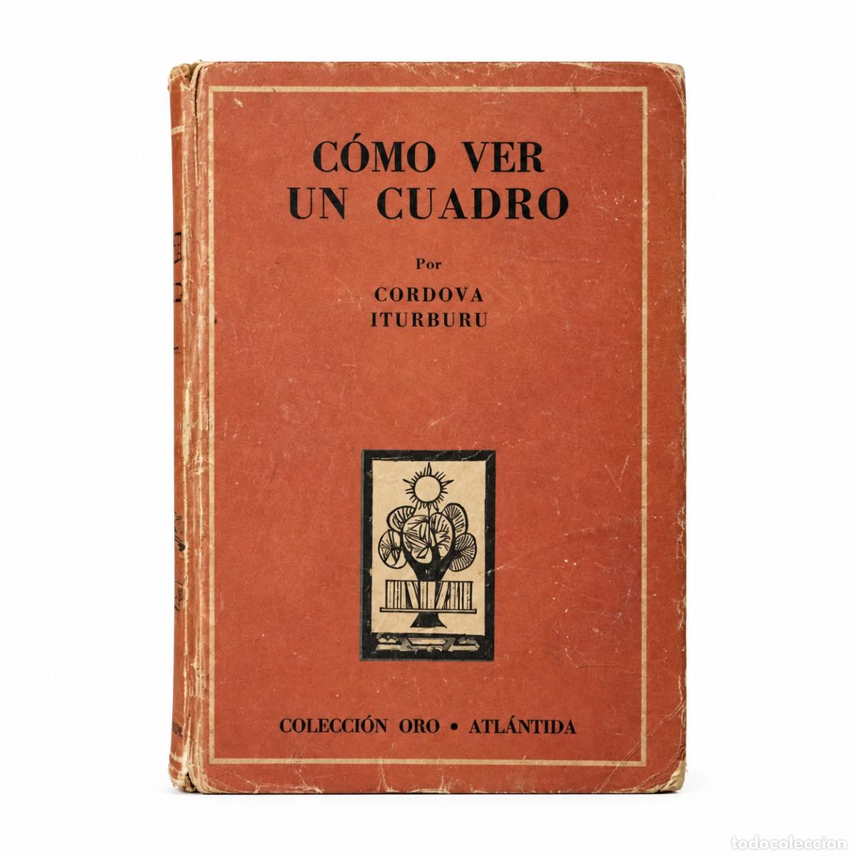 Libros de segunda mano: C&Oacute;RDOVA ITURBURU &ndash; C&Oacute;MO VER UN CUADRO &ndash; ATL&Aacute;NTIDA &ndash; LM