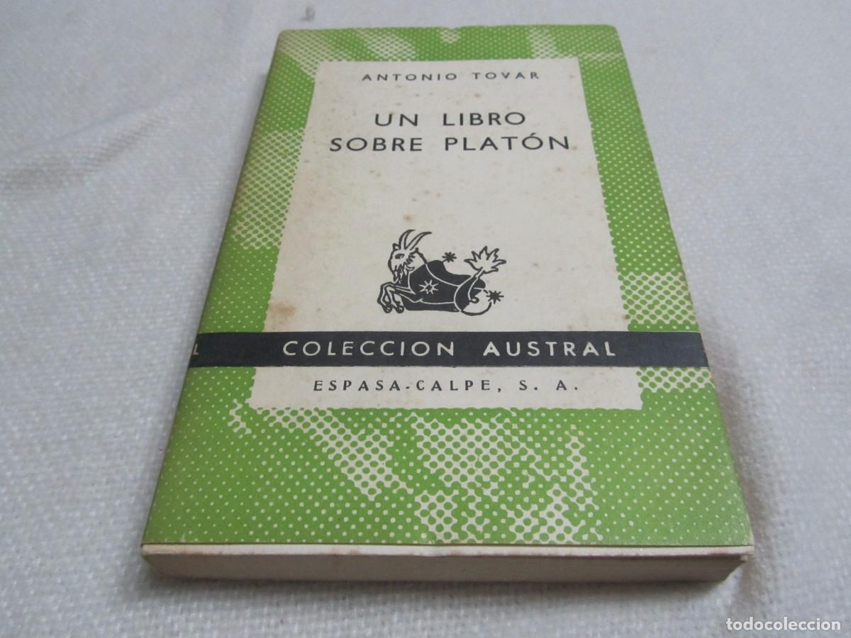 Libros de segunda mano: UN LIBRO SOBRE PLATON, ANTONIO TOVAR, ESPASA CALPE, COLECCION AUSTRAL, 1956
