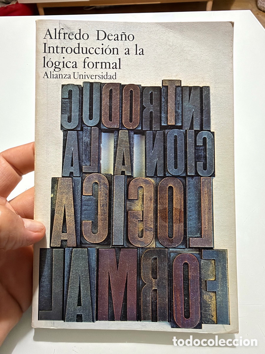 Libros de segunda mano: Introducci&oacute;n a la l&oacute;gica formal. Alfredo Dea&ntilde;o. Alianza universidad. 1974