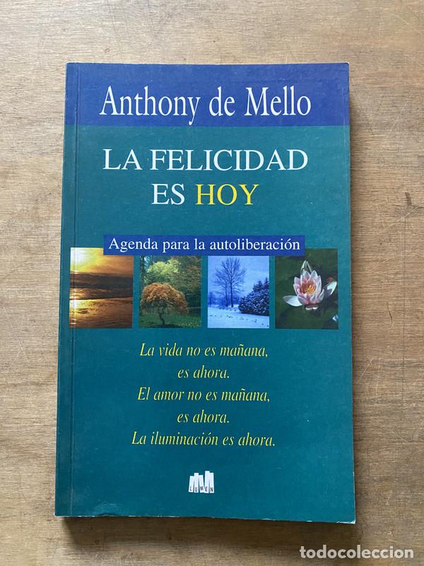 Second hand books: La felicidad es hoy - de Mello Anthony
