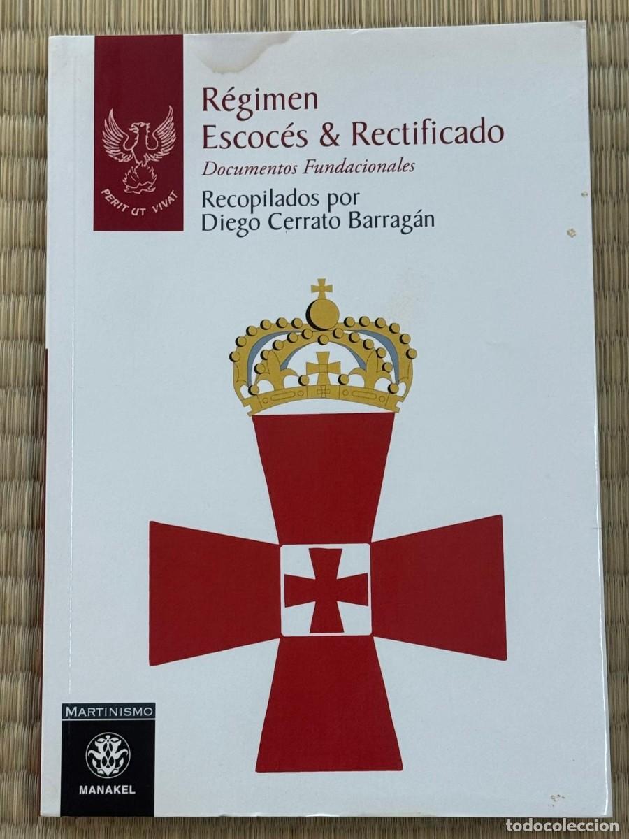 Libros de segunda mano: R&eacute;gimen Escoc&eacute;s & Rectificado - Documentos Fundacionales - Diego Cerrato Barrag&aacute;n - Manakel