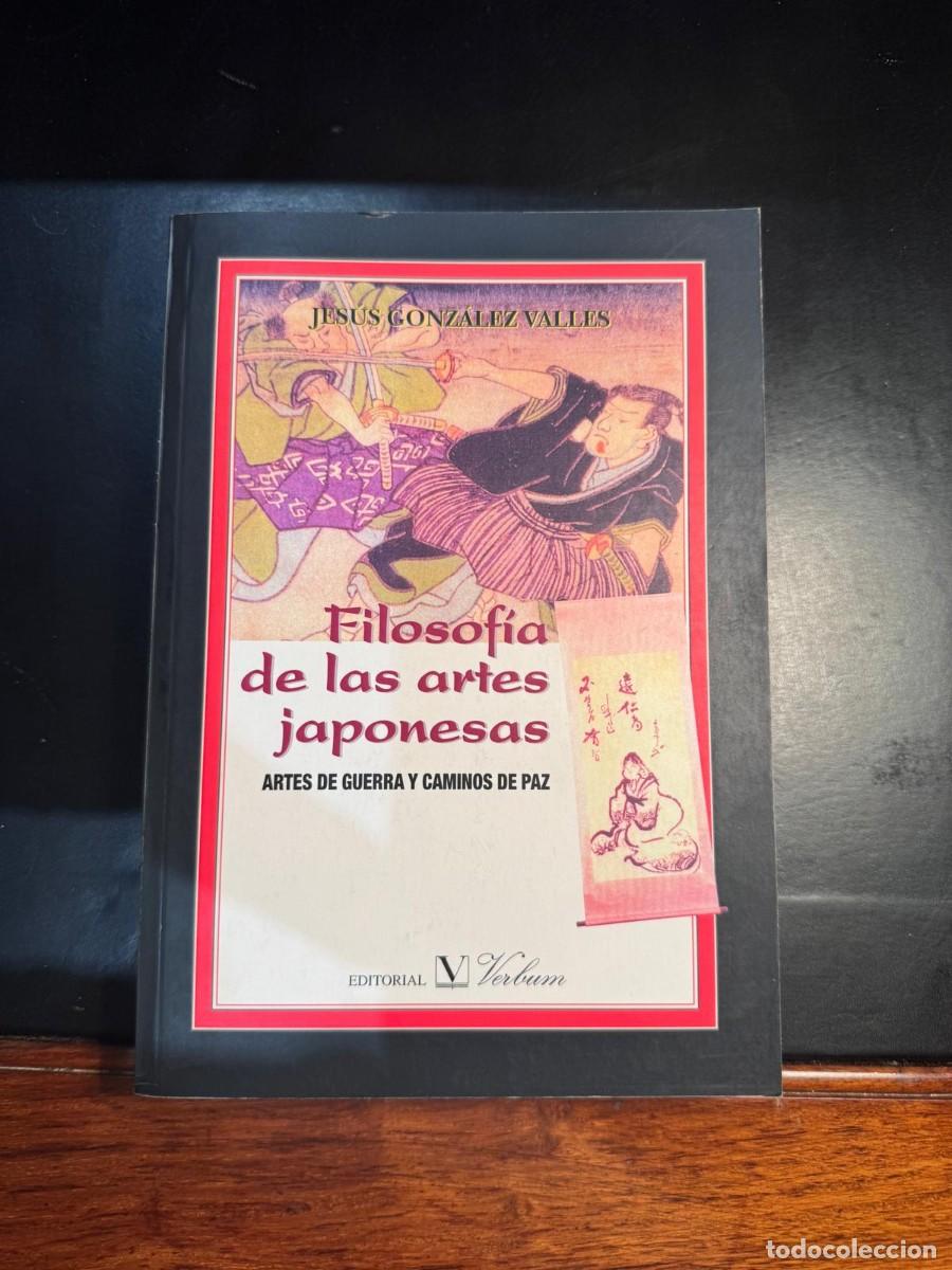 Libros de segunda mano: Filosof&iacute;a de las artes japonesas - Jes&uacute;s Gonz&aacute;lez Valles