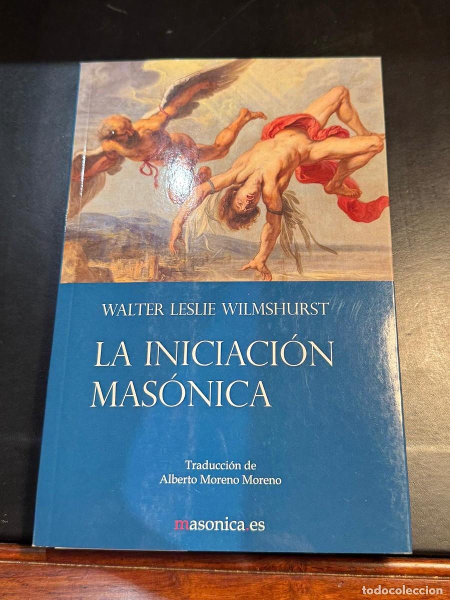 Libros de segunda mano: LA INICIACI&Oacute;N MAS&Oacute;NICA Walter Leslie Wilmshurst