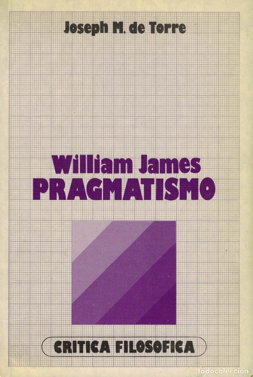 Libros de segunda mano: Joseph M. de Torre: William James, Pragmatismo
