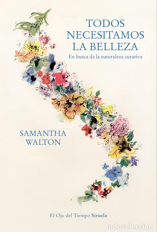 Libros de segunda mano: Todos necesitamos la belleza. - Walton, Samantha.
