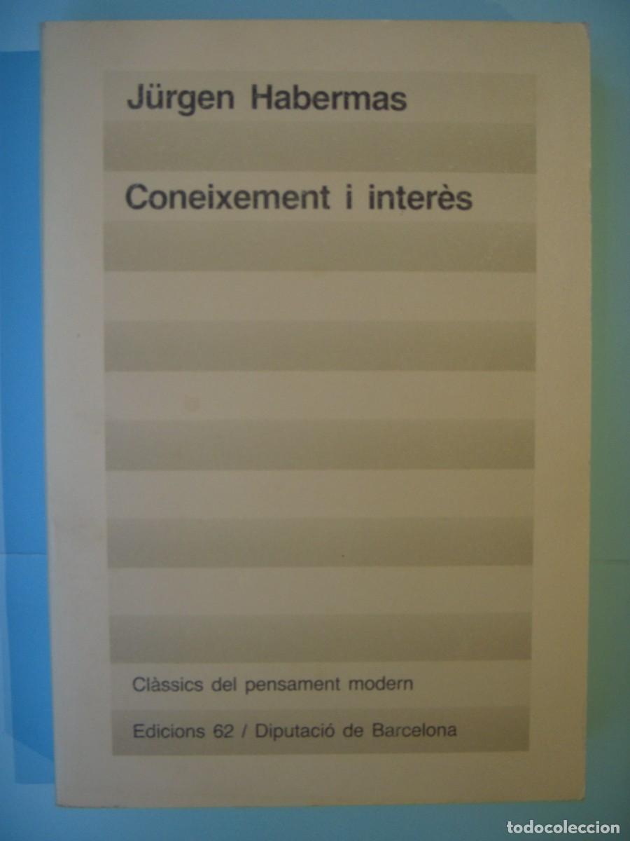 Libros de segunda mano: CONEIXEMENT I INTERES - JURGEN HABERMAS - EDICIONS 62, 1987 1&ordf; ED (EN CATALA, BON ESTAT)