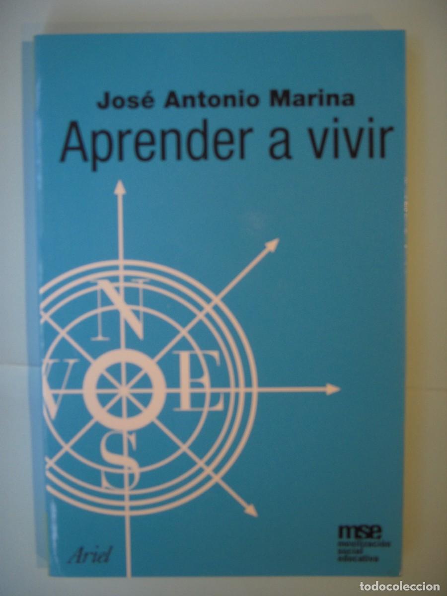 Libros de segunda mano: APRENDER A VIVIR - JOSE ANTONIO MARINA - EDITORIAL ARIEL, 2004 1&ordf; ED (EN BUEN ESTADO)